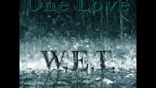 Video thumbnail of "W.E.T. - One Love"