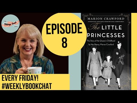 EP8: PANTOMIME & V1 Terror! The Little Princesses by Marion Crawford #bookchat #vintagereadshow