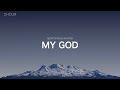 [2시간] MY GOD - 깊은 기도로 인도하는 음악 / Deep Pray Music / Relaxation Music / Meditation Music / my god