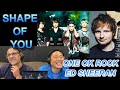 ED SHEERAN x ONE OK ROCK - Shape of You (Yokohama Arena)