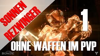 Destiny: SONNENBEZWINGER ohne Waffen im Schmelztiegel #1 | Deutsch | HD