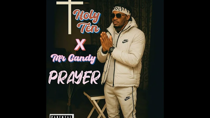 Holy Ten -Prayer Ft. Mr Candy
