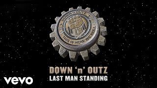 Video thumbnail of "Down 'N' Outz - Last Man Standing (Audio)"