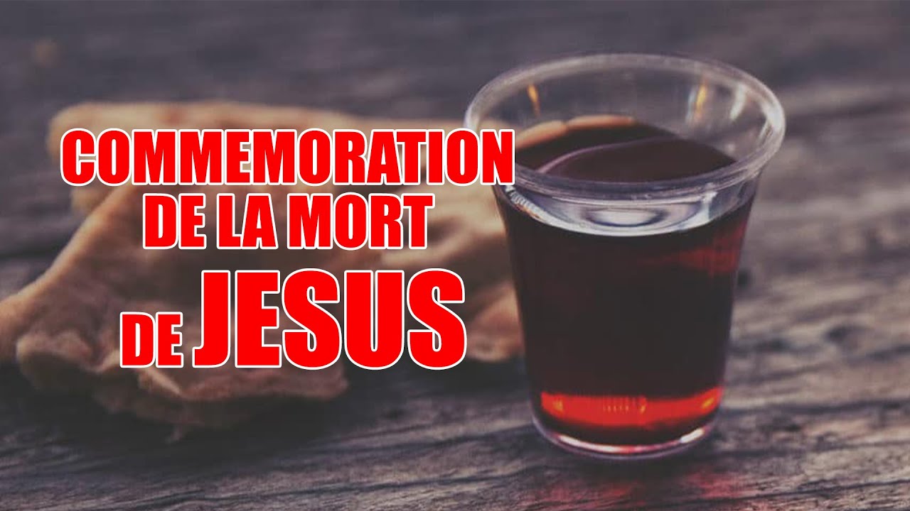 COMMEMORATION DE LA MORT DE JESUS CHRIST - YouTube