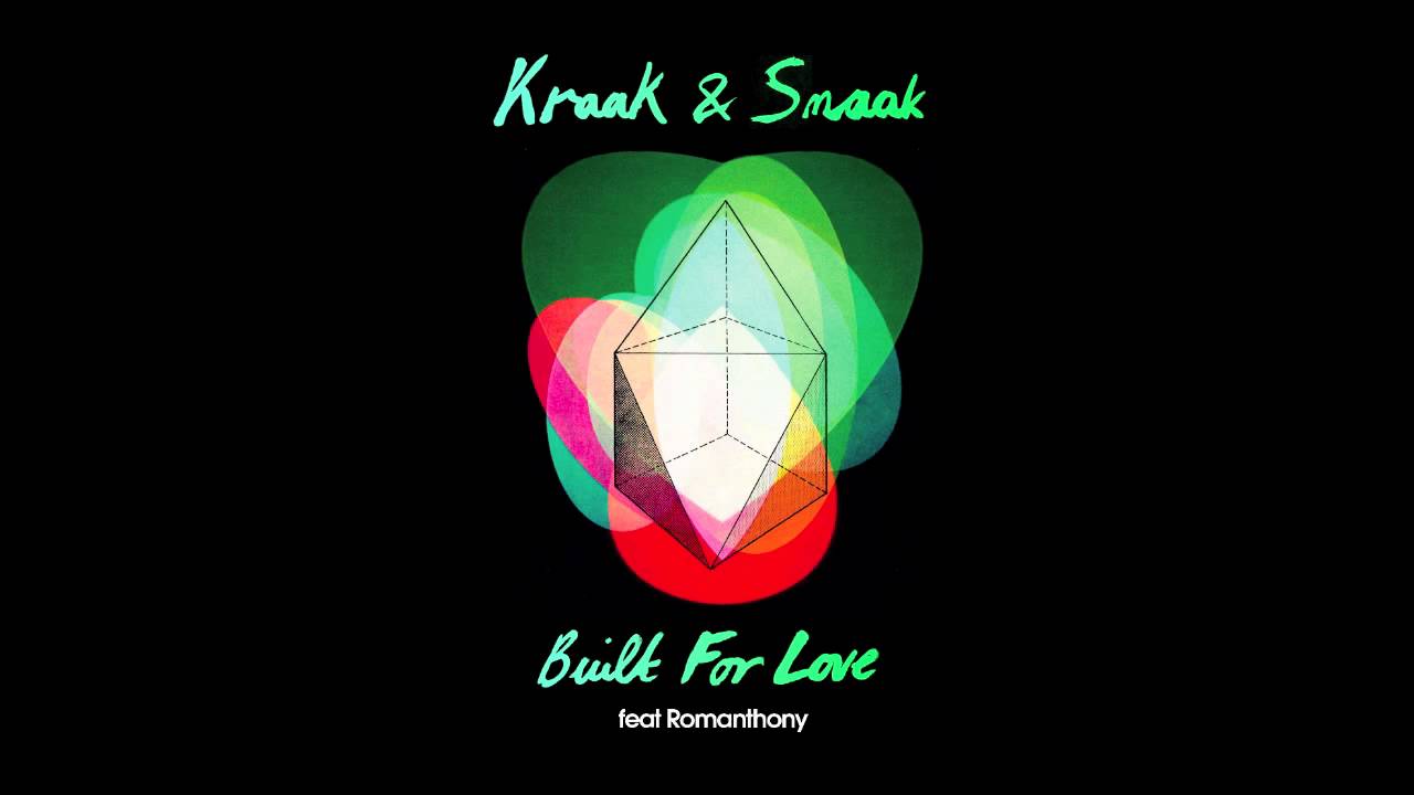 Kraak & Smaak - Built For Love