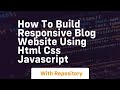 How To Build Responsive Blog Website Using Html Css Javascript How To Build Responsive Blog Website Using Html Css Javascript