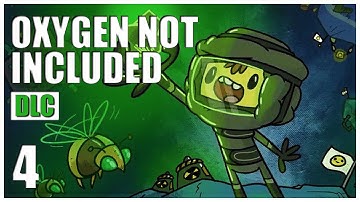 Oxygen Not Included (ONI) - Spaced Out! DLC Gameplay Overview Part 4 | 2021