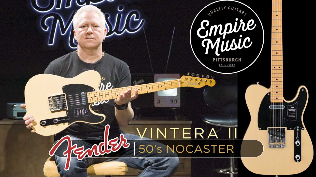 FIRST LOOK - Fender Vintera II 50's Nocaster - EMPIRE MUSIC