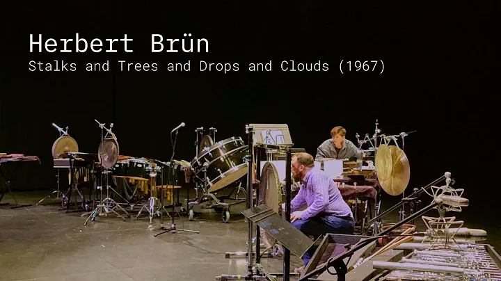 Herbert Brn: Stalks & Trees & Drops & Clouds