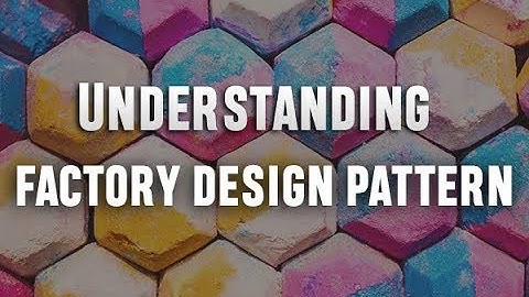 Understanding The Factory Design Pattern