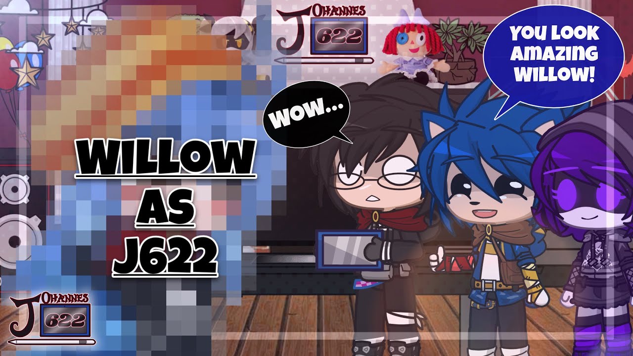 Willow As J622! ~ Gacha + MultiFandom ~ (Ft.My Fictional Crushes)