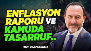 Enflasyon Raporu Ve Kamuda Tasarruf.. | Emre Alkin