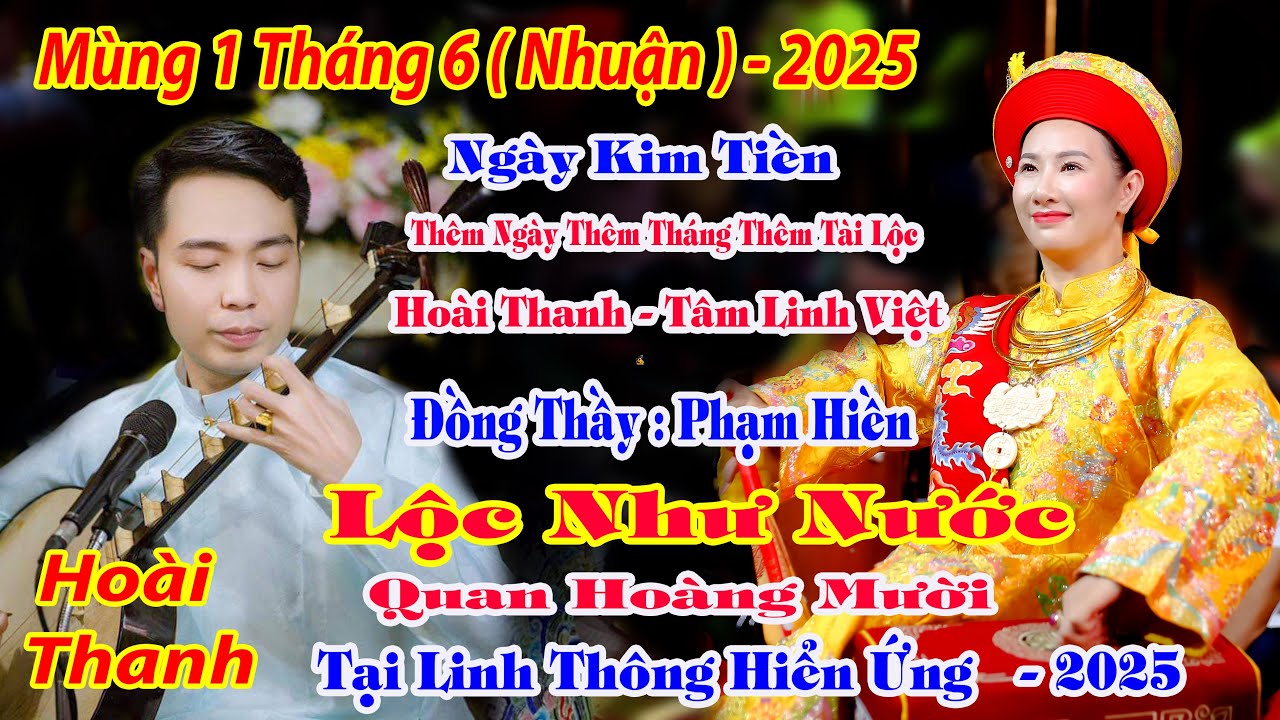 MÙNG 1 THÁNG 6 ( NHUẬN ) HOÀI THANH DÂNG VĂN QUAN HOÀNG MƯỜI ĐỒNG THẦY XINH XINH PHẠM HIỀN 2025