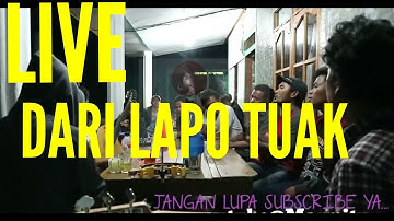 Live dari LAPO TUAK dengan lagu Marsada Tarhirim au dan Mataniari binsar