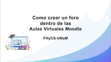Cómo crear un foro dentro de las Aulas Virtuales Moodle