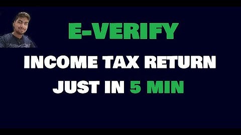 E-Verify your Income Tax Return within 5 Minutes, with any Internet Banking Login