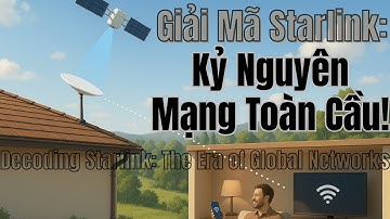 Giải Mã Starlink – Bước Tiến Lớn Thay Đổi Cả Internet Toàn Cầu!