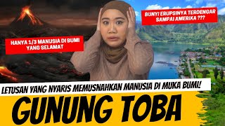 LETUSANNYA HAMPIR MELENYAPKAN SEMUA MANUSIA DI MUKA BUMI - GUNUNG TOBA