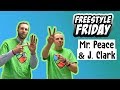 Mr peace  j clark freestyle friday