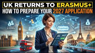 UK Returns to Erasmus+: How to Prepare Your 2027 Application.