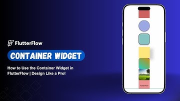 How to Use the Container Widget in FlutterFlow | Design Like a Pro!