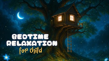 ✨ Guided Meditation for Children ✨ Your Magical Treehouse🌛 Relaxation for Kids 🌟