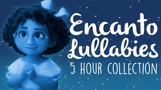 Encanto Lullabies To Get To Sleep | 5 Hours of Soothing Lullaby Renditions by Lullaby Dreamers 795,947 views 2 years ago 5 hours, 3 minutes