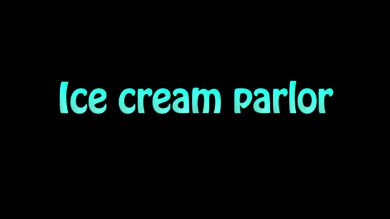 Learn How To Pronounce Ice Cream Parlor YouTube learn-how-to-pronounce-ice-cream-parlor-youtube