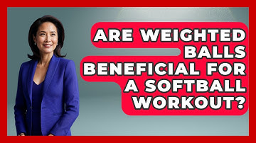 Are Weighted Balls Beneficial for a Softball Workout? | Softball Basics and Beyond News