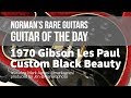 Guitar of the Day: 1970 Gibson Les Paul Custom Black Beauty | Norman's Rare Guitars