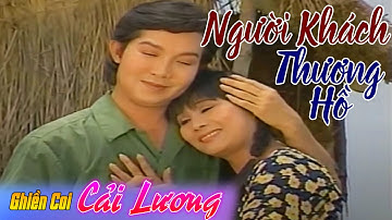 Cải Lương Người Khách Thương Hồ | Vũ Linh Tài Linh Thanh Ngân | Cải lương xã hội mới hay nhất