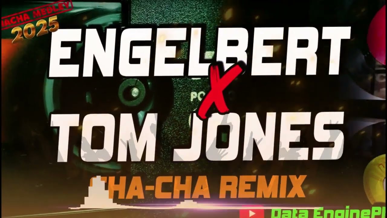 Engelbert x Tom Jones Cha Cha Medley Disco | Data EnginePh Remix