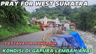 PRAY FOR SUMBAR‼️2 EXCAVATOR MENGERUK DI SUNGAI DI GAPURA LEMBAH ANAI PADANG PANJANG