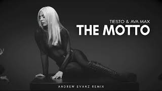 Tiësto & Ava Max - The Motto (Andrew Evanz Remix)