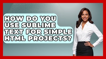 How Do You Use Sublime Text for Simple HTML Projects? | Simple HTML Studio News