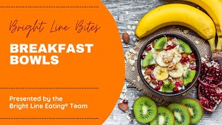 Bright Line Eating (BLE) Breakfast Bowls