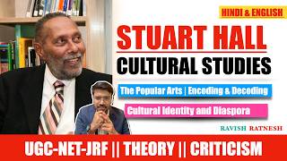 Stuart Hall: The Popular Arts | Encoding and Decoding | Cultural Identity and Diaspora | Culturalism