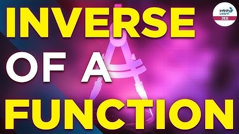 Inverse Of a Function || #JEEMath2022 || Basheer Sir || Infinity Learn JEE