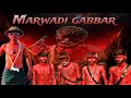 Marwadi gabbar is back 