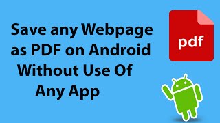 How To Save Any Webpage as PDF on Android Without Use Of Any App ? screenshot 4