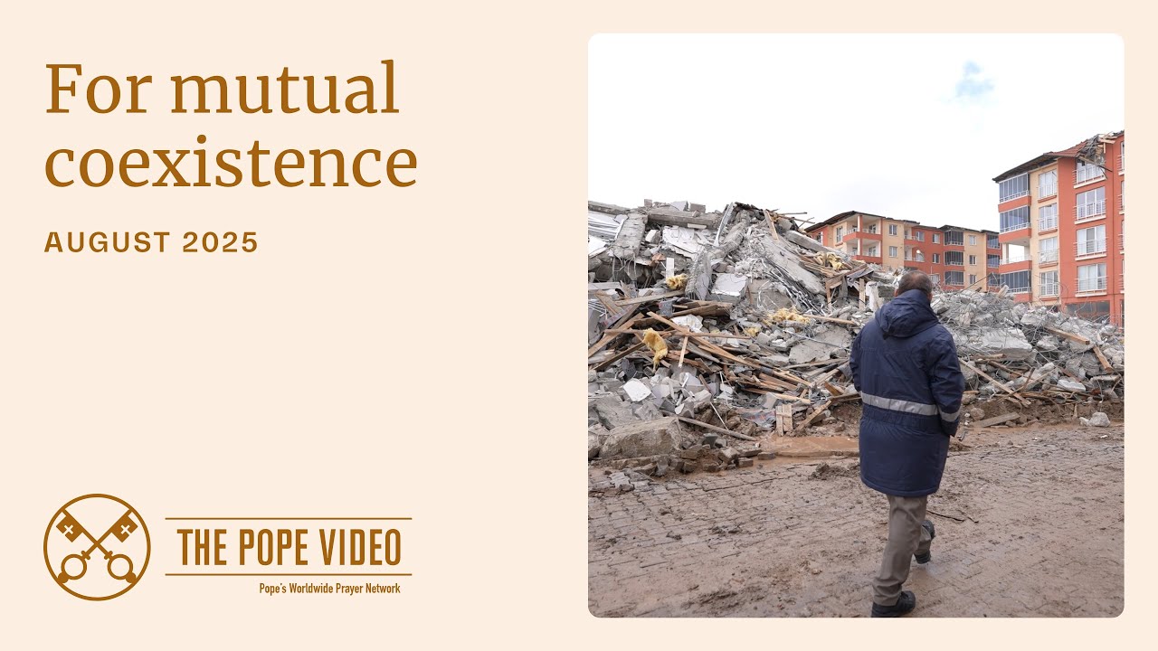 POPE LEO XIV'S PRAYER INTENTION FOR AUGUST - FOR MUTUAL COEXISTENCE