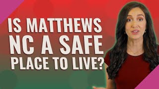 Is Matthews NC A safe place to live?