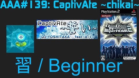 AAA#139 CaptivAte~chikai~ Beginner DDR SuperNOVA 2 JP CS