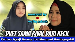SAMA-SAMA BERKARIR DARI KECIL. DUET WAFIQ AZIZAH & MUMPUNI [Ngaji Bareng Ustadzah Mumpuni] #mumpuni
