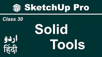 Sketchup for Beginners | Solid Tools | Sketchup Pro in Hindi & Urdu Basic Course