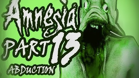 Amnesia: Abduction [Custom Story] Part 13 - ALRIGHT, I