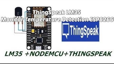 ThingSpeak LM35 Monitor Temperature Detection ESP8266
