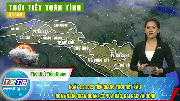 Ngày 1.9.2023 Tiền Giang thời tiết xấu ngày nắng gián đoạn, có mưa rào, rải rác và dông
