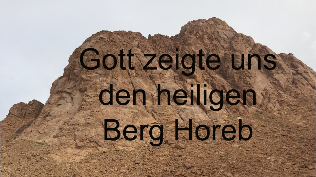 Gott zeigte uns den heiligen Berg Horeb. April 2017 - YouTube