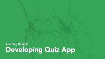 ReactJS: Developing a Quiz App